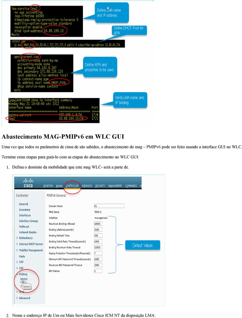 Termine estas etapas para guiá-lo com as etapas do abastecimento no WLC GUI: 1.