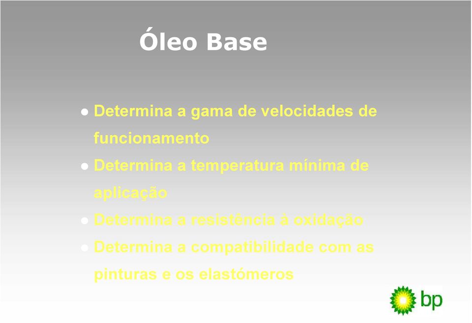 aplicação Determina a resistência à oxidação