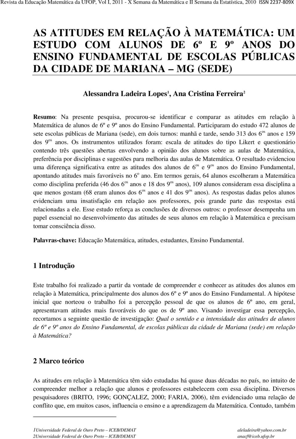 atitudes em relação à Matemática de alunos de 6º e 9º anos do Ensino Fundamental.