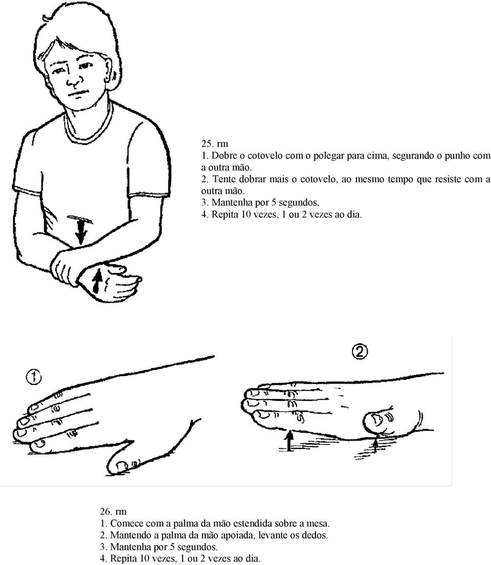 2. Tente dobrar mais o cotovelo, ao mesmo tempo que resiste com a outra mão.