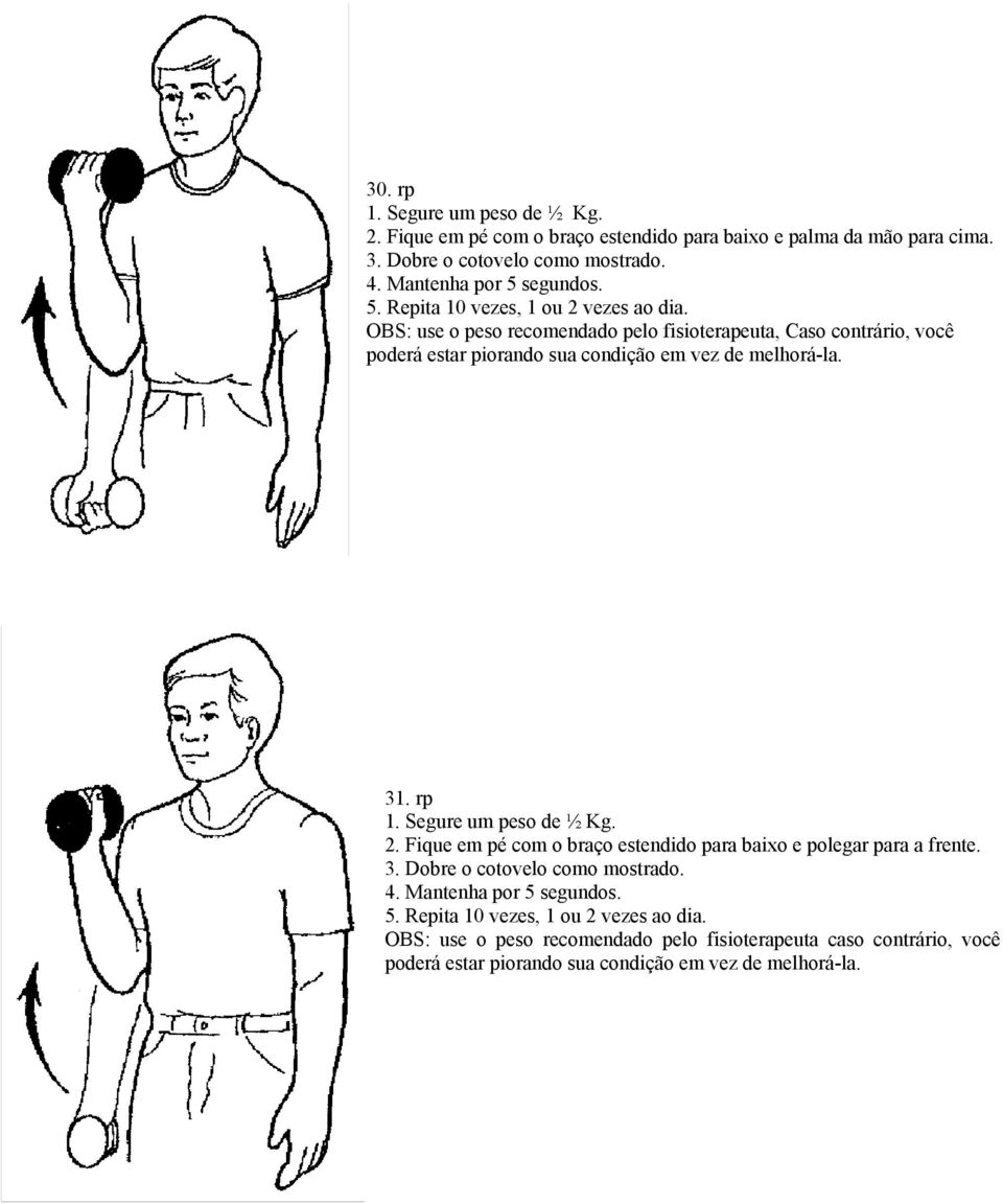 OBS: use o peso recomendado pelo fisioterapeuta, Caso contrário, você poderá estar piorando sua condição em vez de melhorá-la. 31. rp 1.