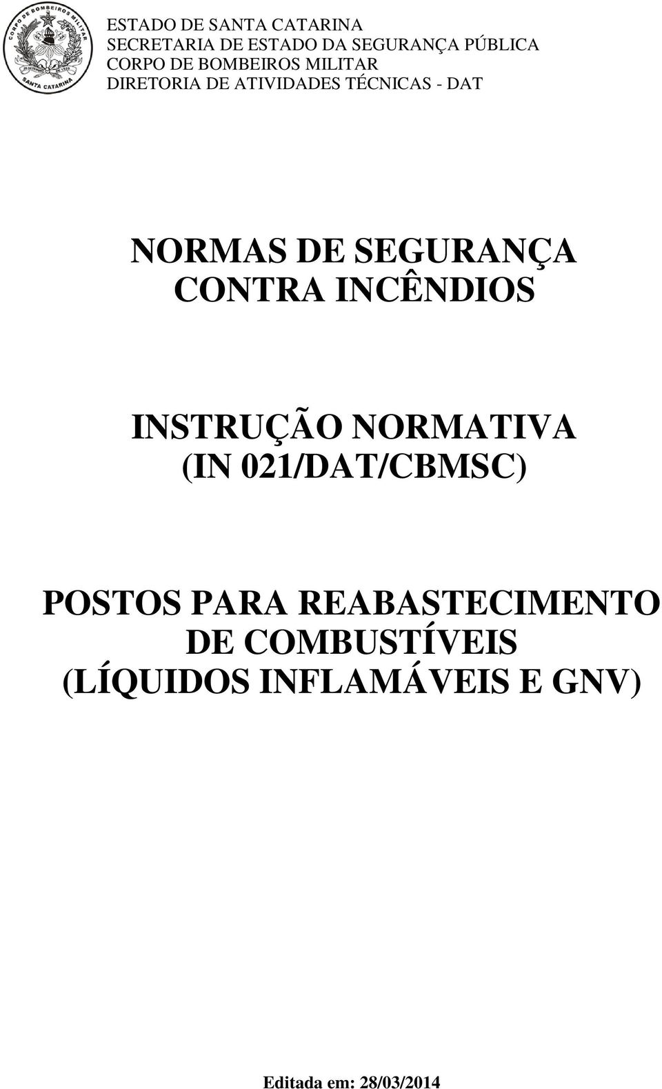 SEGURANÇA CONTRA INCÊNDIOS INSTRUÇÃO NORMATIVA (IN 021/DAT/CBMSC) POSTOS
