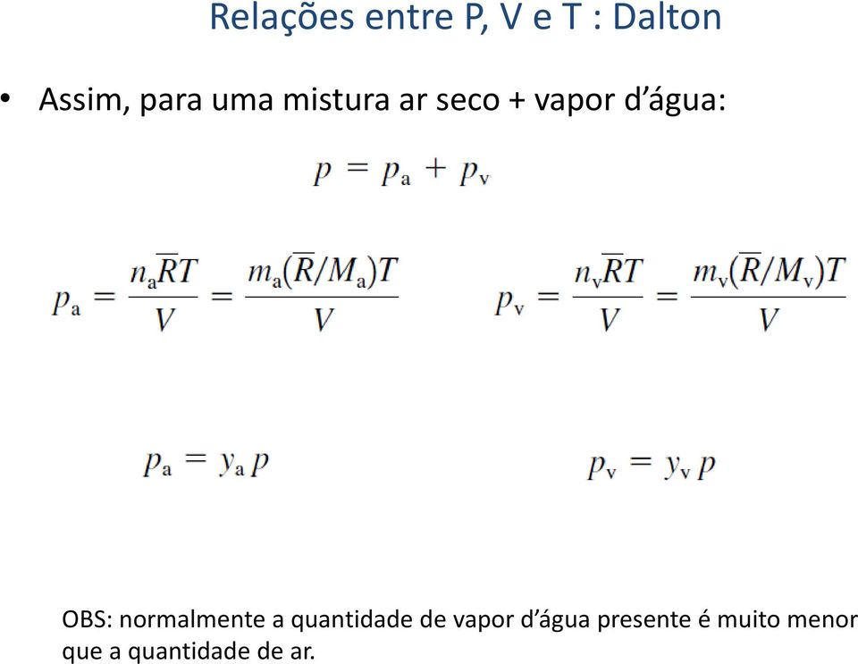 OBS: normalmente a quantidade de vapor d