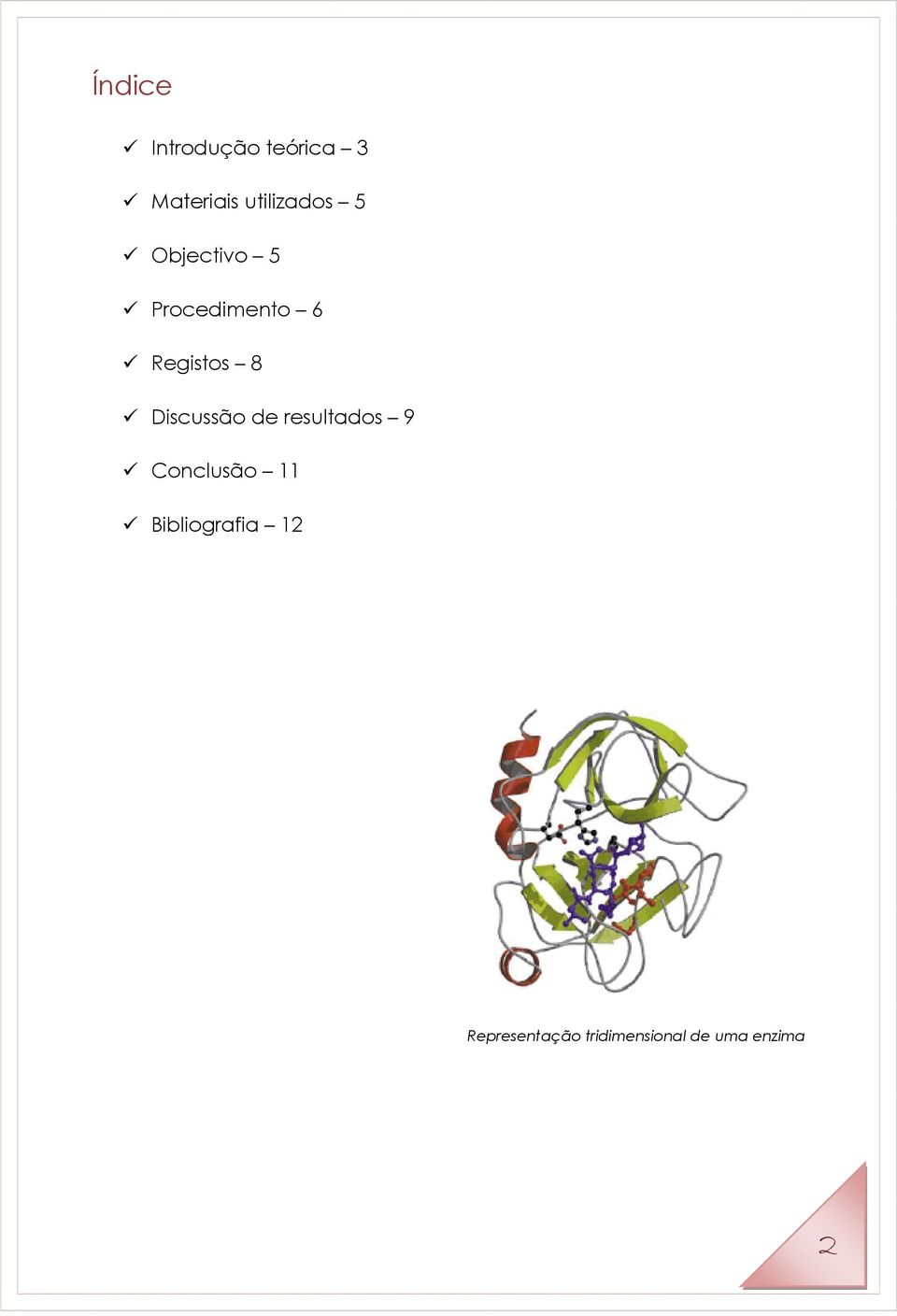 Registos 8 Discussão de resultados 9 Conclusão