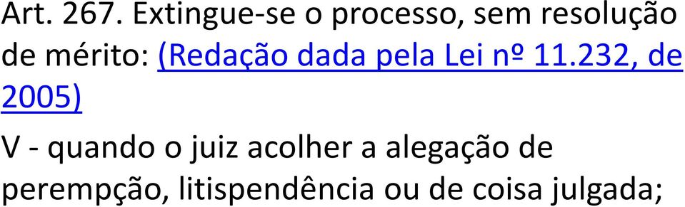 mérito:(redação dada pela Lei nº 11.