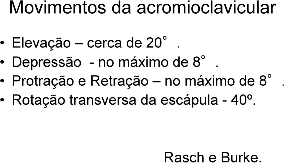 Protração e Retração no máximo de 8.