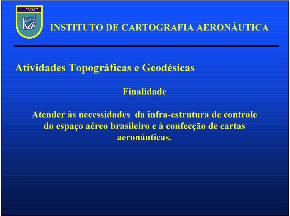 necessidades da infra-estrutura de controle do