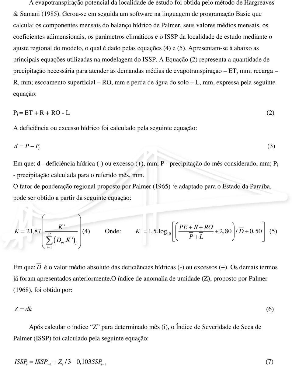 parâmetros climáticos e o ISSP da localidade de estudo mediante o ajuste regional do modelo, o qual é dado pelas equações (4) e (5).