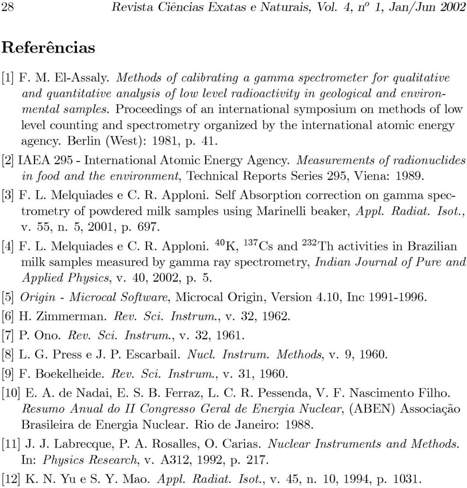 Proceedings of an international symposium on methods of low level counting and spectrometry organized by the international atomic energy agency. Berlin (West): 1981, p. 41.