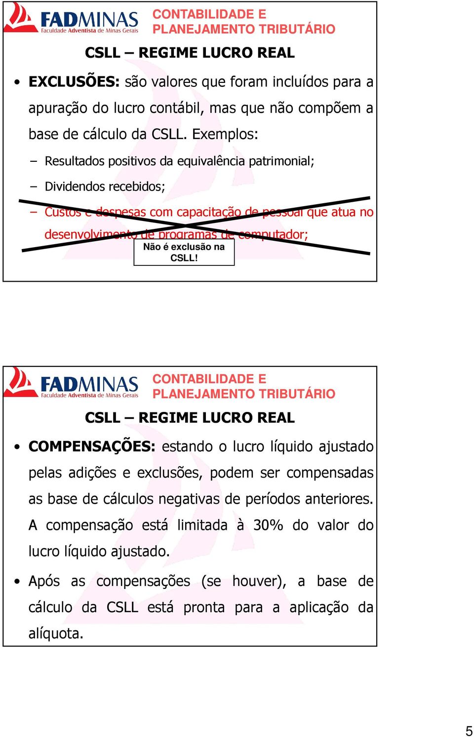 computador; Não é exclusão na CSLL!