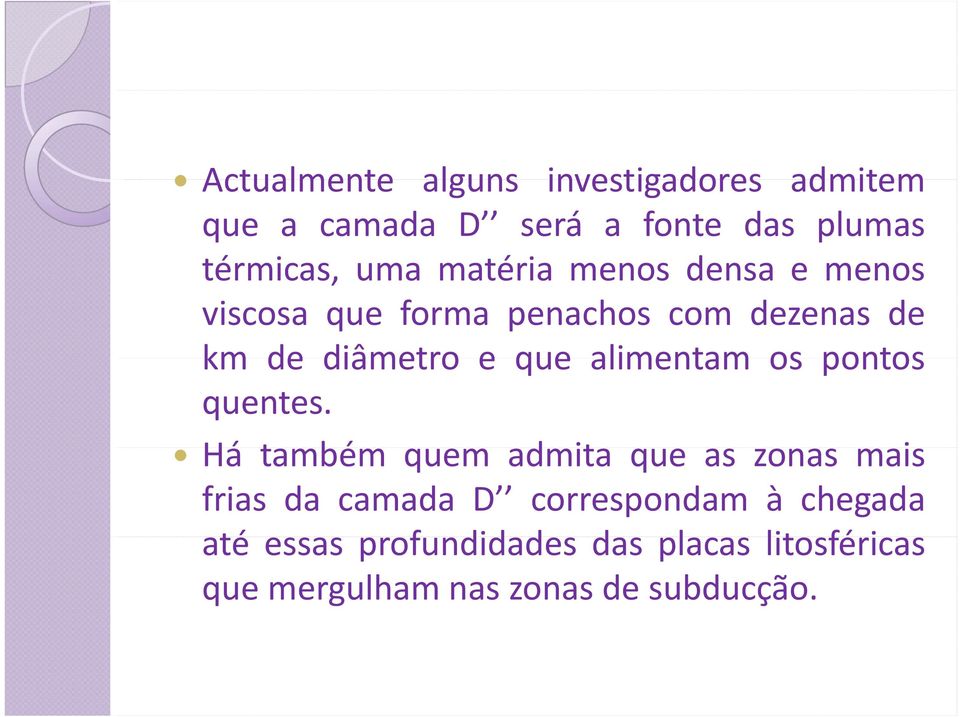 alimentam os pontos quentes.