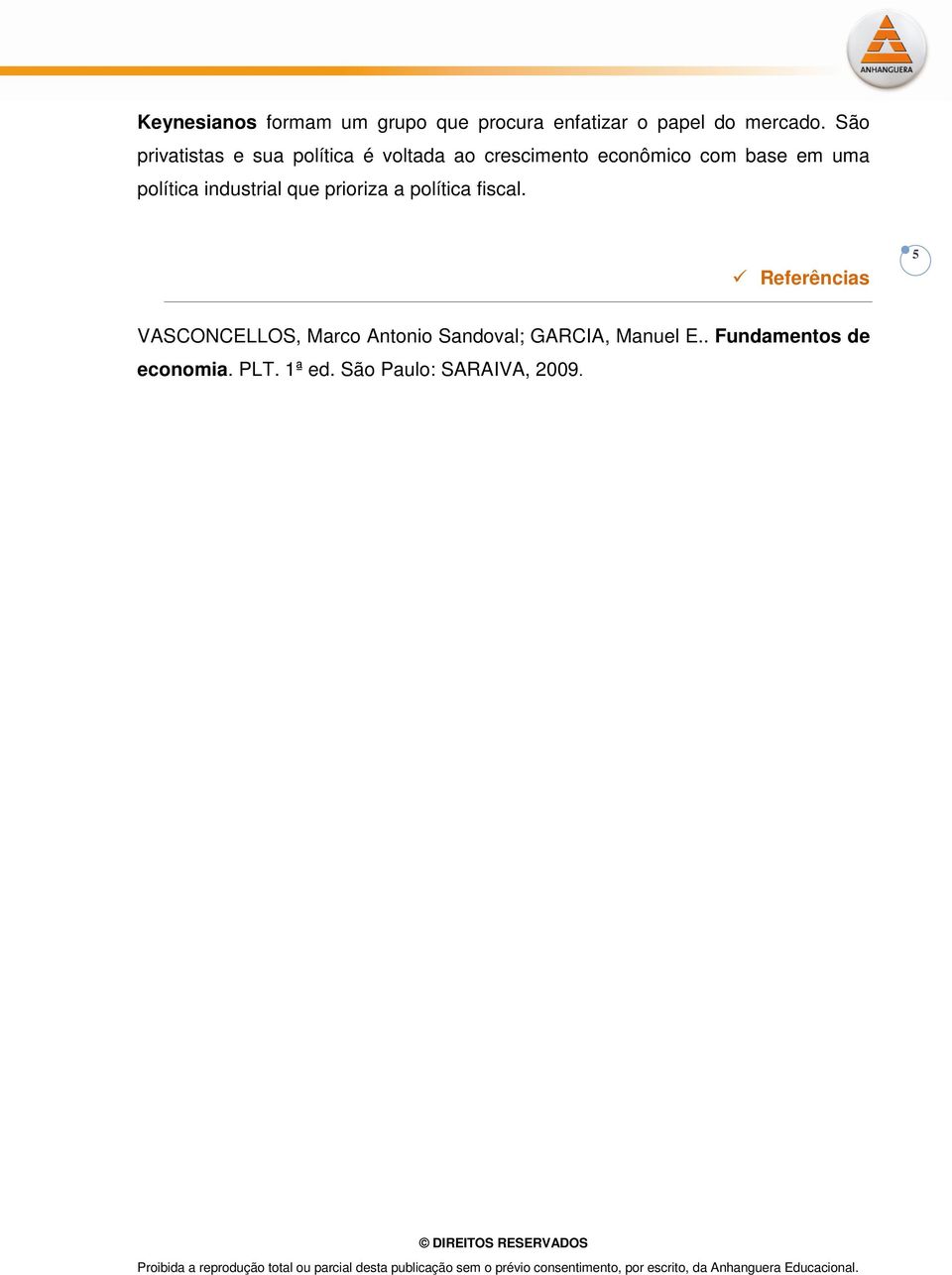 política industrial que prioriza a política fiscal.