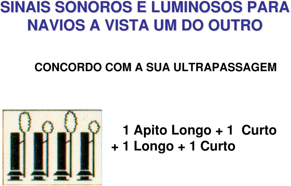 CONCORDO COM A SUA ULTRAPASSAGEM