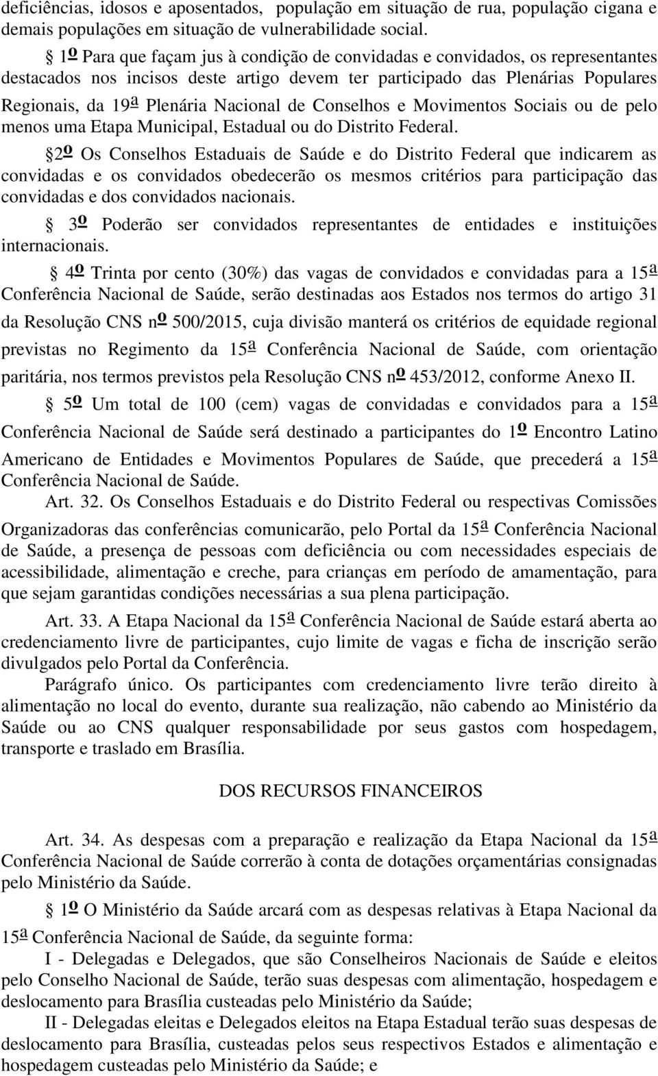 de Conselhos e Movimentos Sociais ou de pelo menos uma Etapa Municipal, Estadual ou do Distrito Federal.