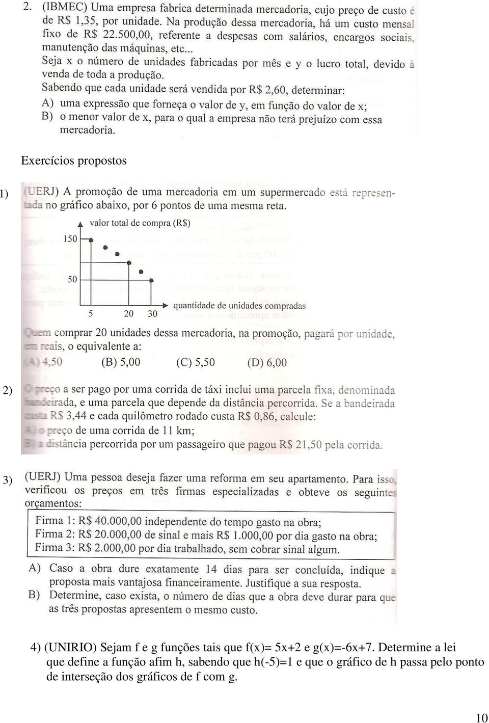 Determine a lei que define a função afim h, sabendo que