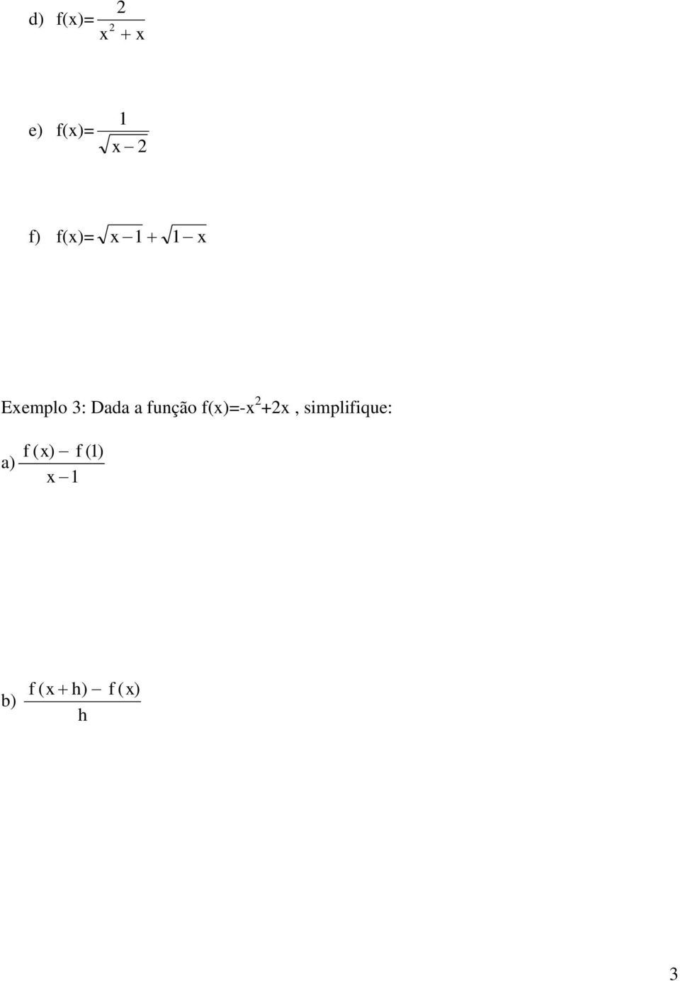 função f(x)=-x +x, simplifique: