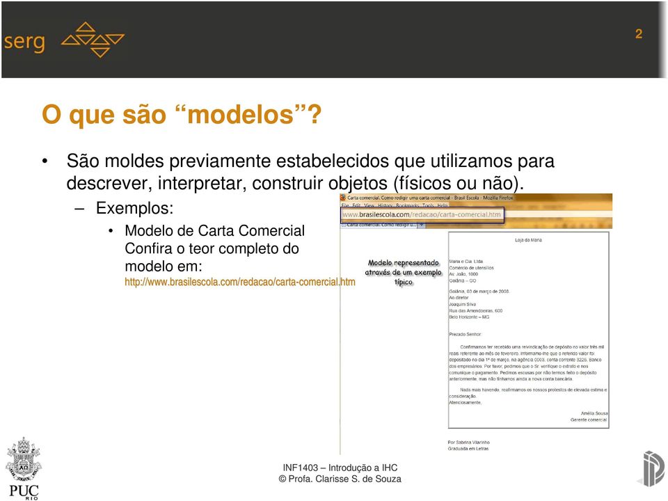 interpretar, construir objetos (físicos ou não).