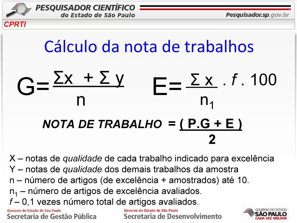 qualidade dos demais trabalhos da amostra n número de artigos (de excelência + amostrados)