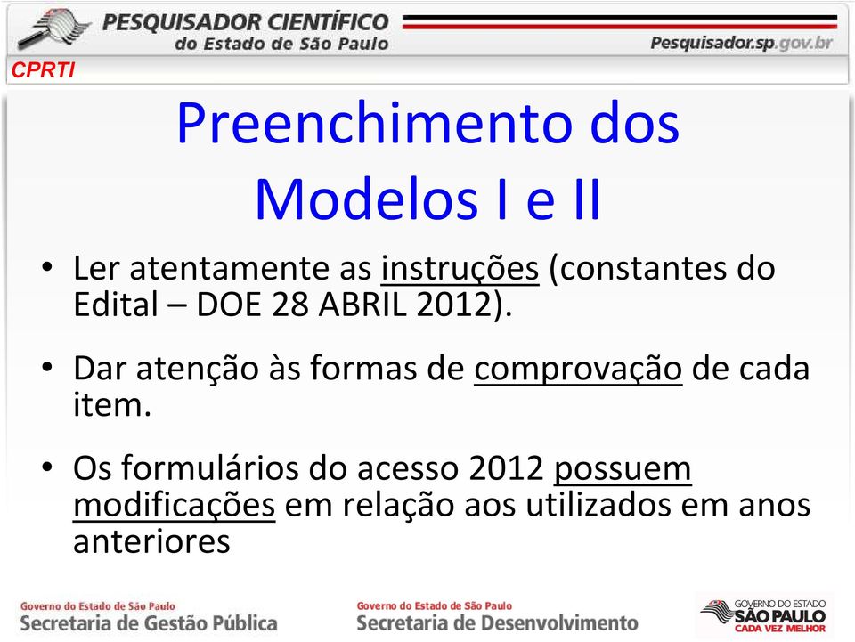 Dar atenção às formas de comprovaçãode cada item.