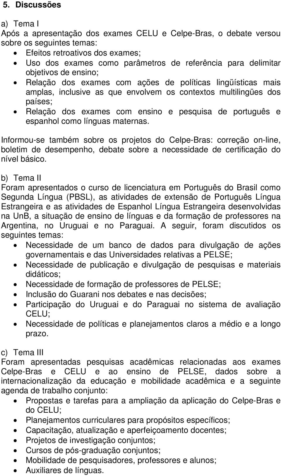pesquisa de português e espanhol como línguas maternas.