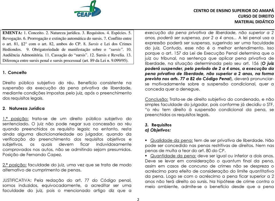 099/95). 1. Conceito Direito público subjetivo do réu.