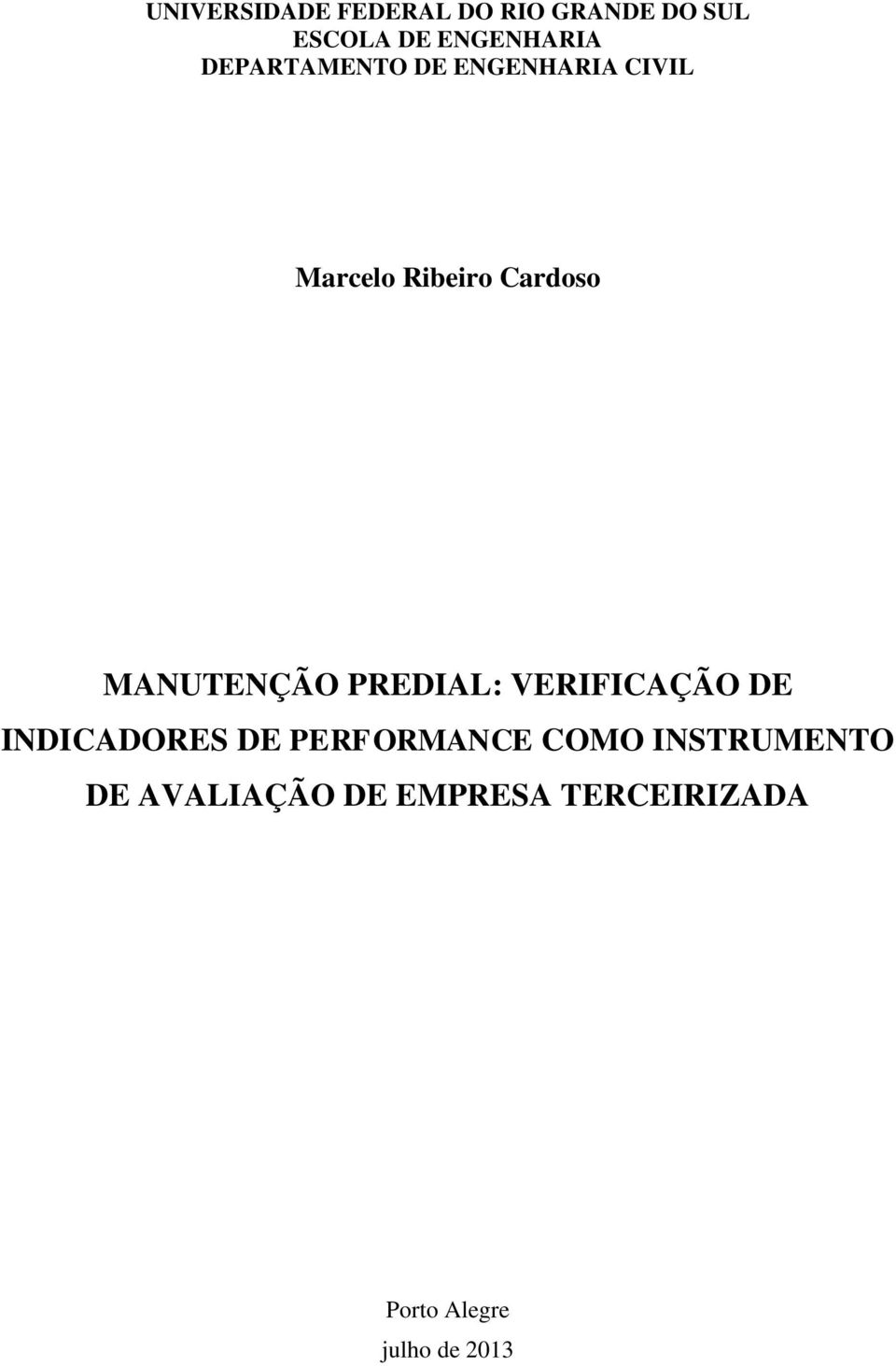 MANUTENÇÃO PREDIAL: VERIFICAÇÃO DE INDICADORES DE PERFORMANCE