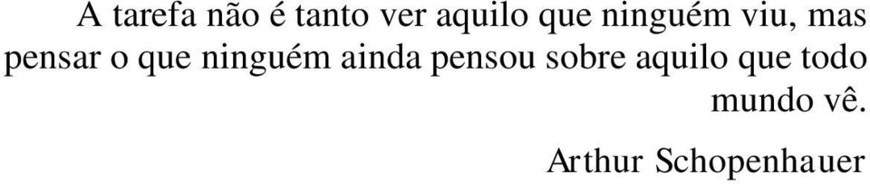 ninguém ainda pensou sobre aquilo