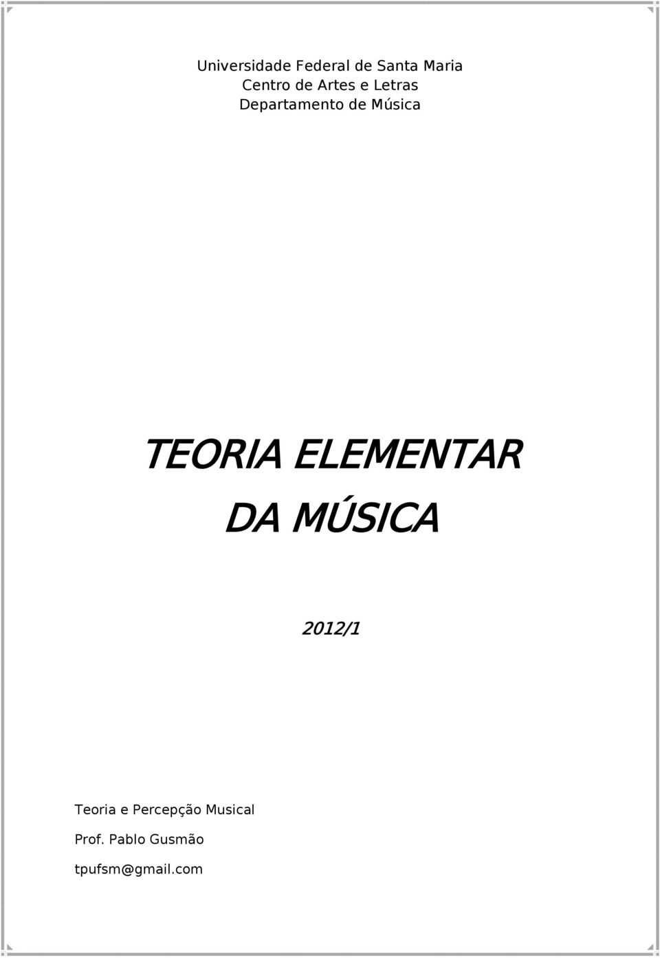 TEORIA ELEMENTAR DA MÚSICA 2012/1 Teoria e