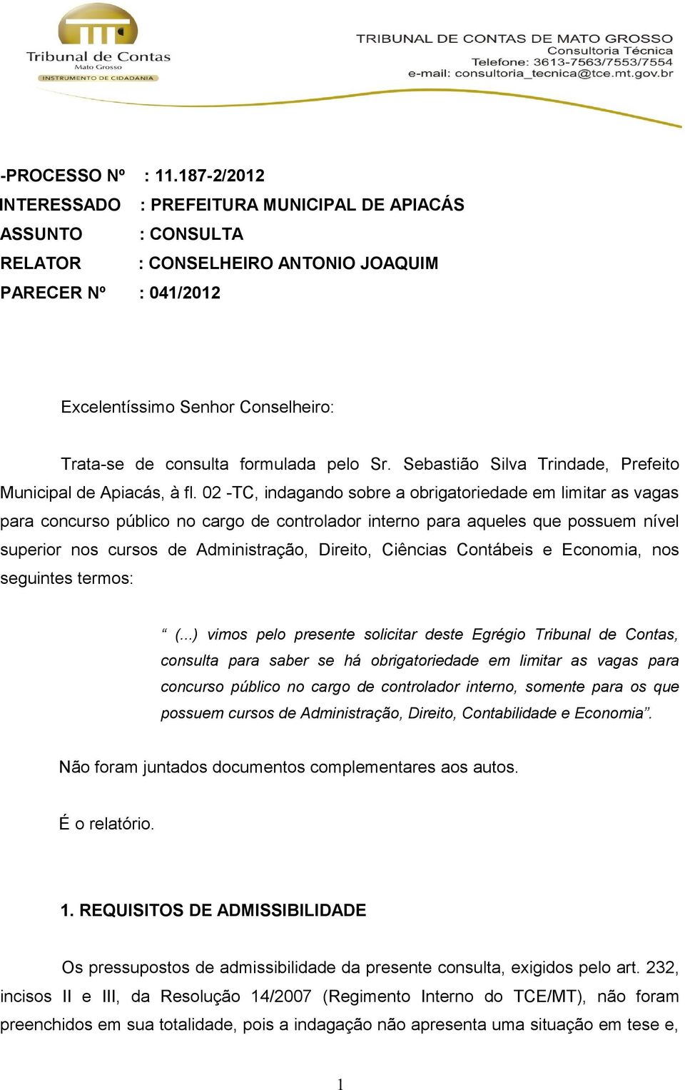 formulada pelo Sr. Sebastião Silva Trindade, Prefeito Municipal de Apiacás, à fl.