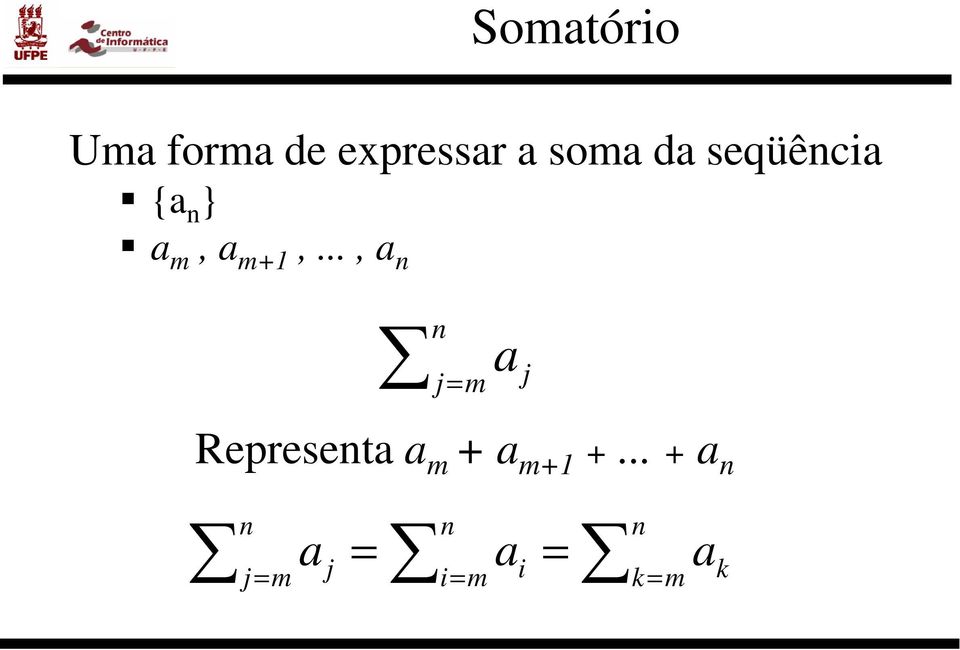 m, a m+1,..., a n Representa a m + a m+1 +.