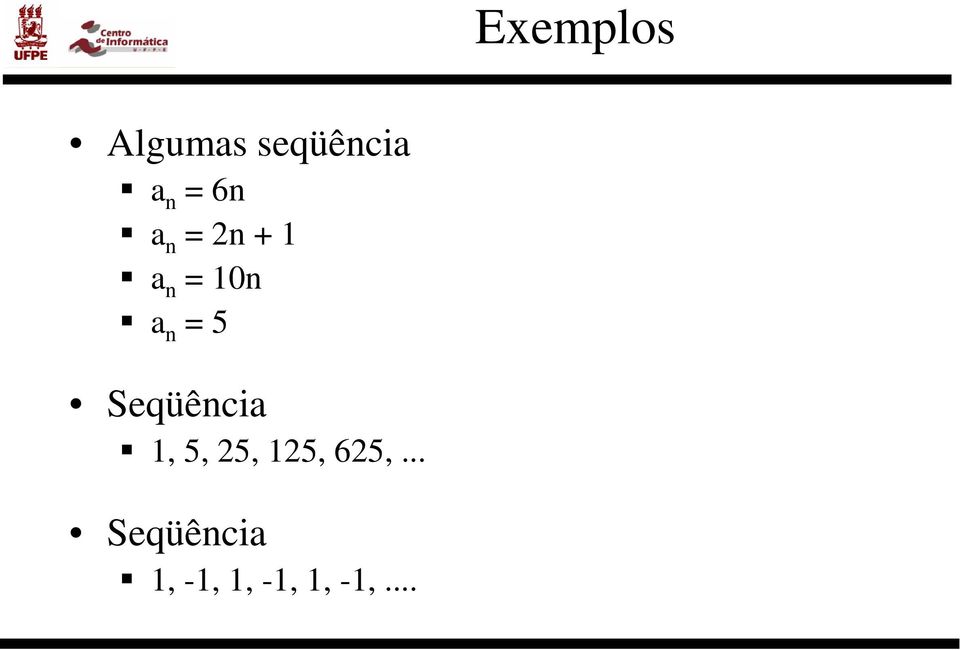 Seqüência 1, 5, 25, 125, 625,.