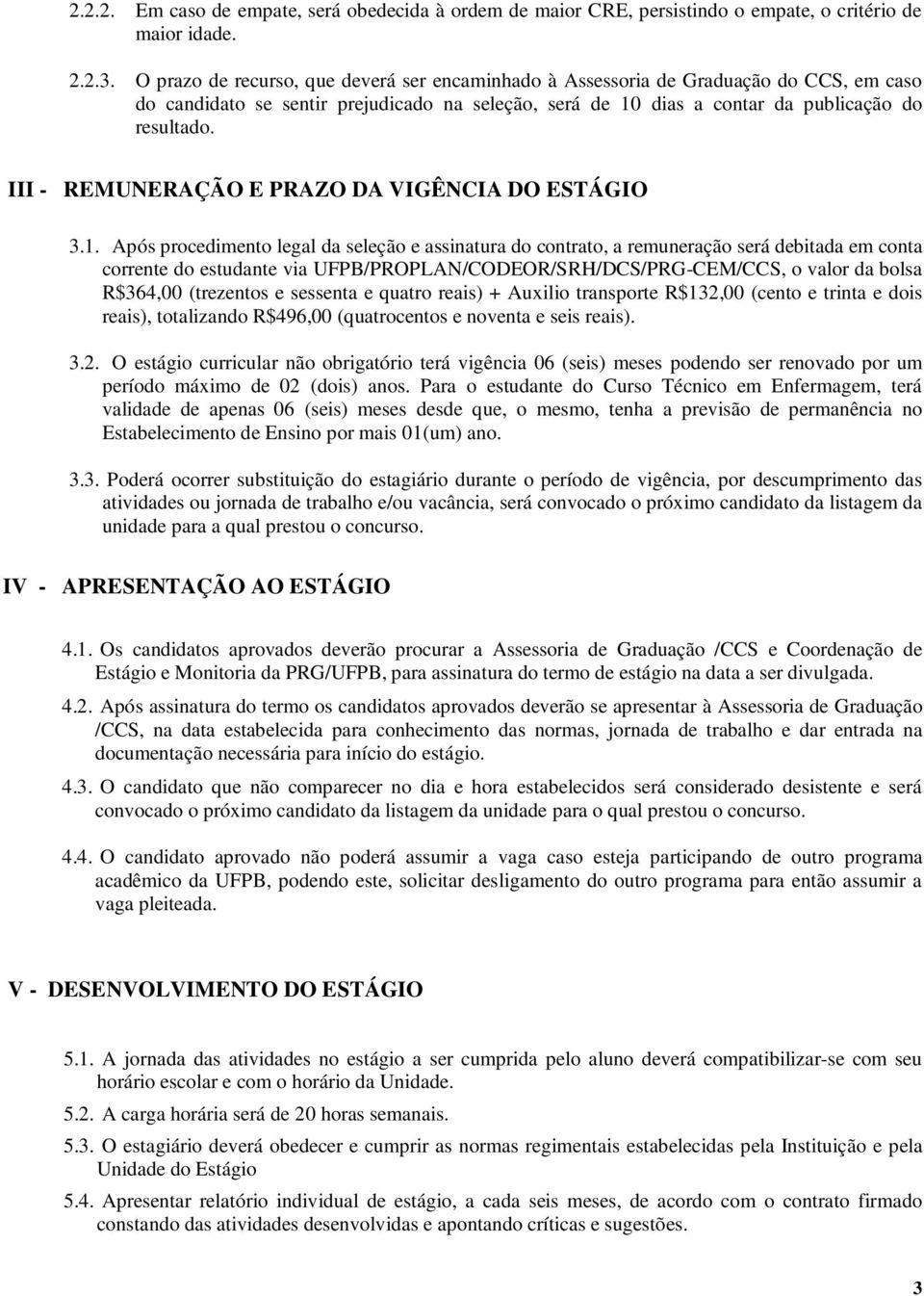 III - REMUNERAÇÃO E PRAZO DA VIGÊNCIA DO ESTÁGIO 3.1.