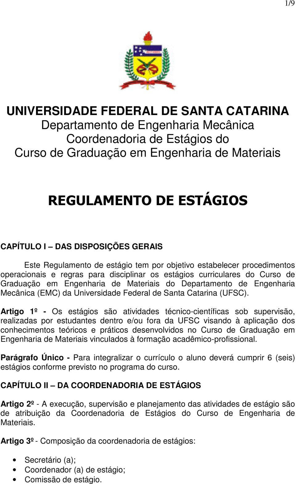 Engenharia Mecânica (EMC) da Universidade Federal de Santa Catarina (UFSC).