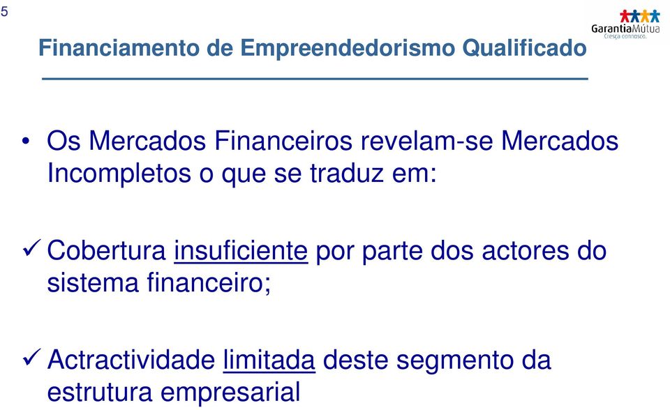 insuficiente por parte dos actores do sistema