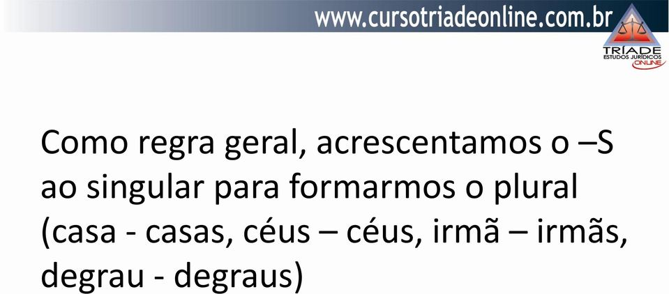 o plural (casa - casas, céus