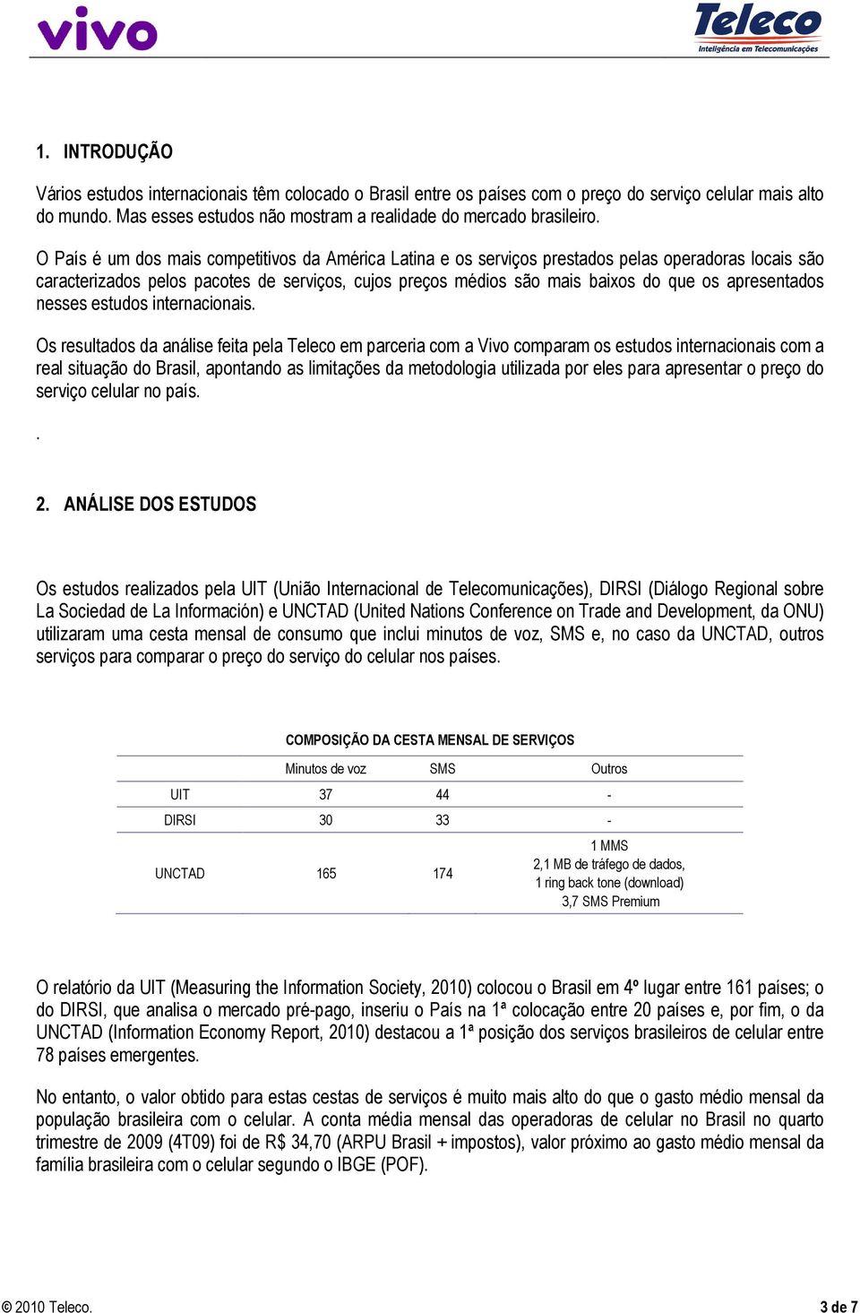 apresentados nesses estudos internacionais.