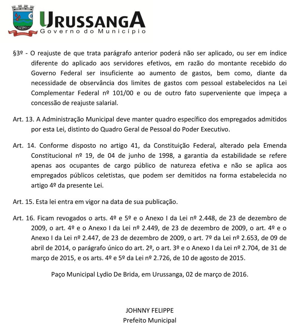 superveniente que impeça a concessão de reajuste salarial. Art. 13.