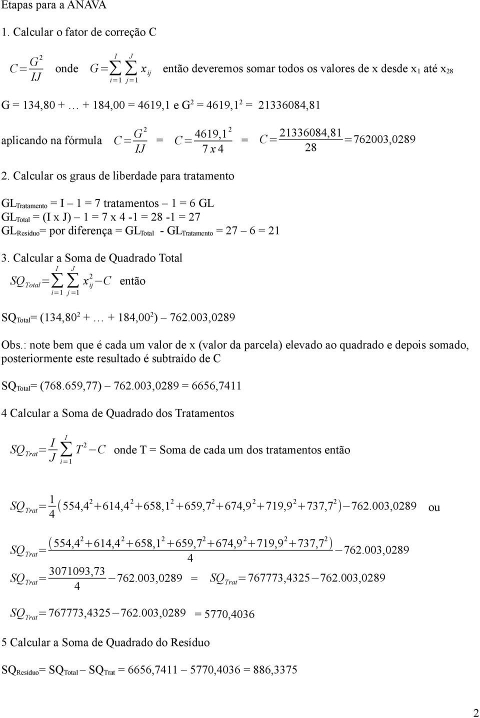 fórmula C= G 2 J = C= 4619,12 7 x 4 = C= 21336084,81 =762003,0289 28 2.