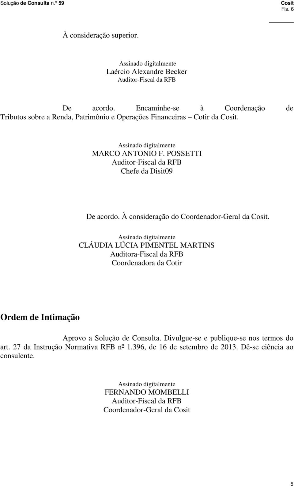 POSSETTI Chefe da Disit09 De acordo. À consideração do Coordenador-Geral da.