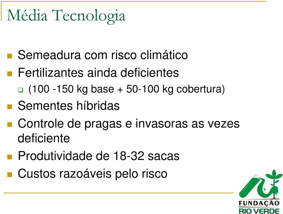 Sementes híbridas Controle de pragas e invasoras as vezes