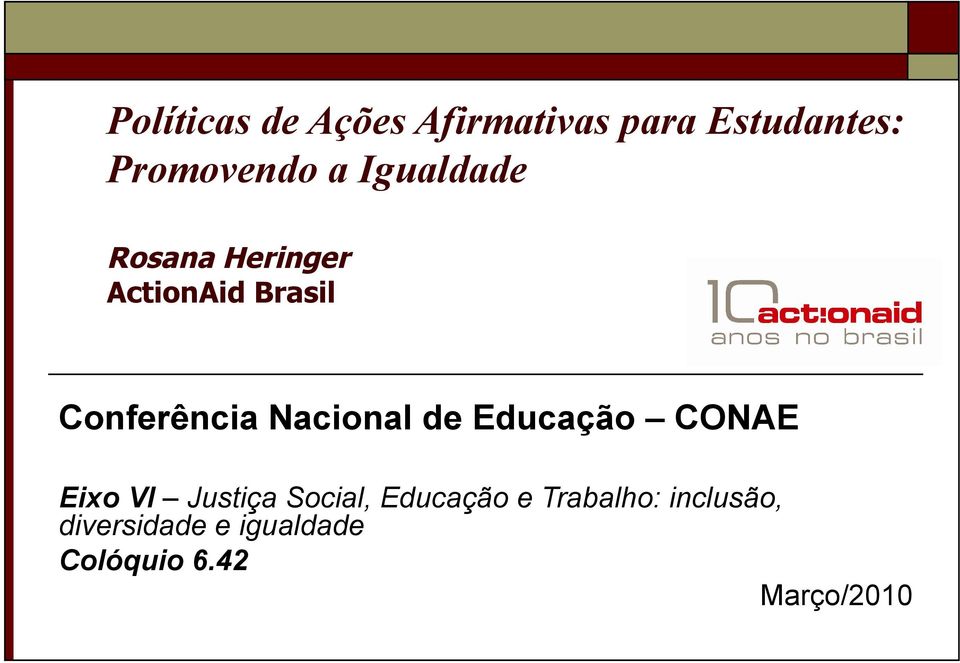 Nacional de Educação CONAE Eixo VI Justiça Social, Educação e