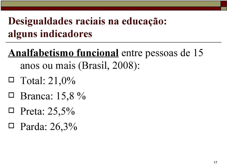 pessoas de 15 anos ou mais (Brasil, 2008):