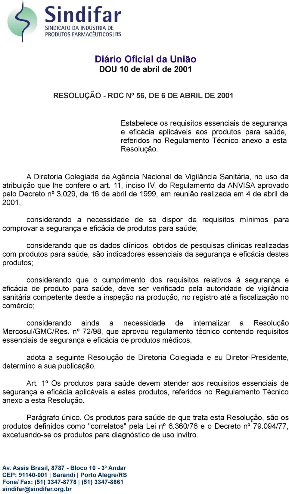 11, inciso IV, do Regulamento da ANVISA aprovado pelo Decreto nº 3.