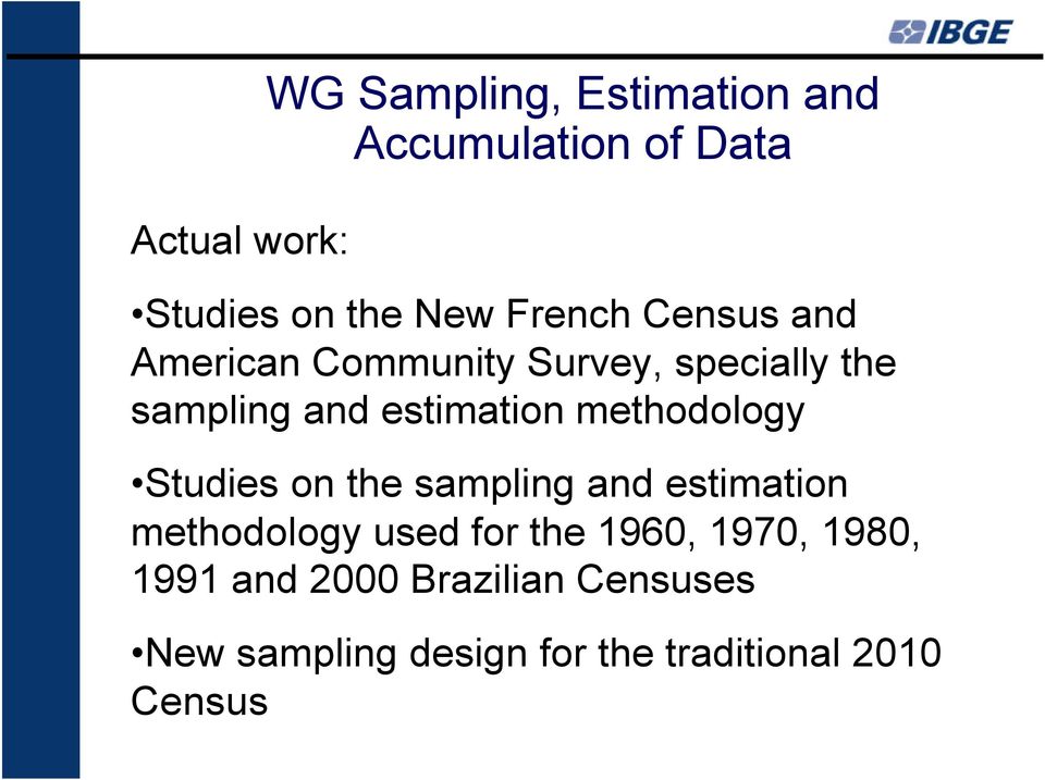 methodology Studies on the sampling and estimation methodology used for the 1960,