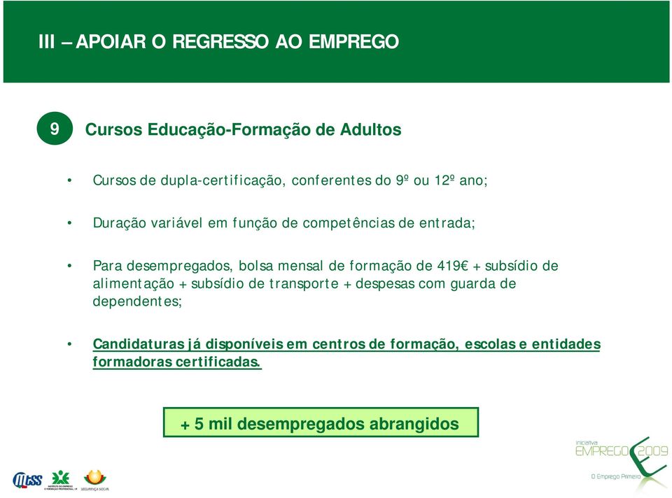 formação de 419 + subsídio de alimentação + subsídio de transporte + despesas com guarda de dependentes;