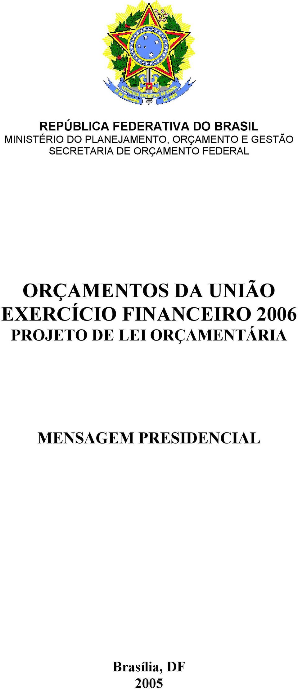 ORÇAMENTO FEDERAL ORÇAMENTOS DA UNIÃO EXERCÍCIO