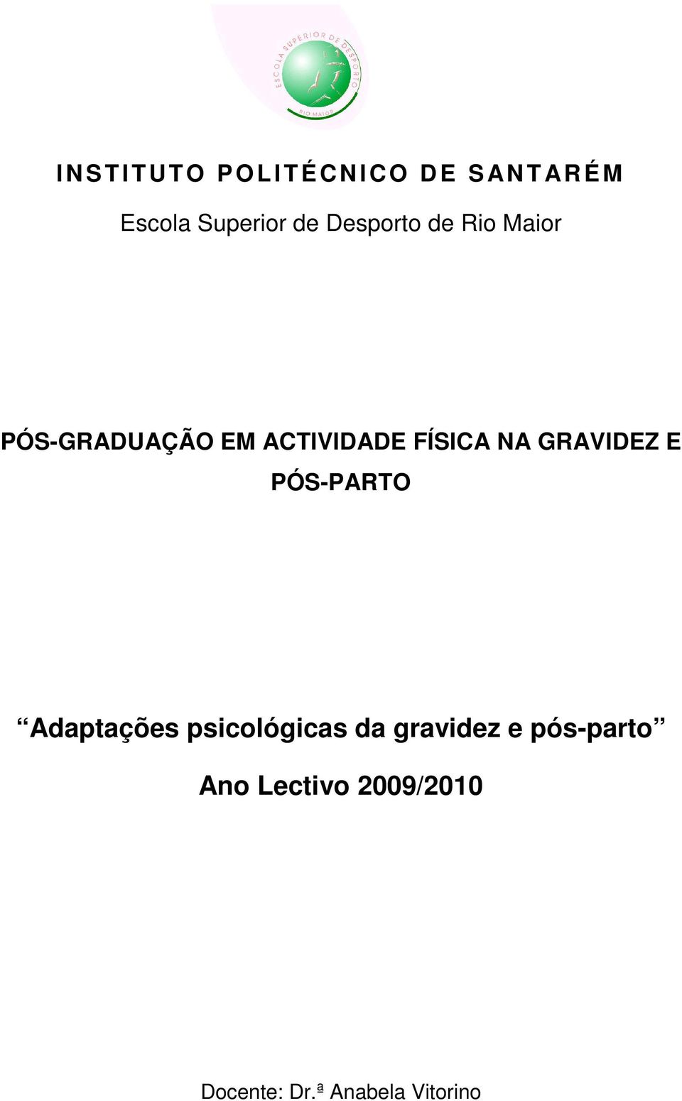 NA GRAVIDEZ E PÓS-PARTO Adaptações psicológicas da