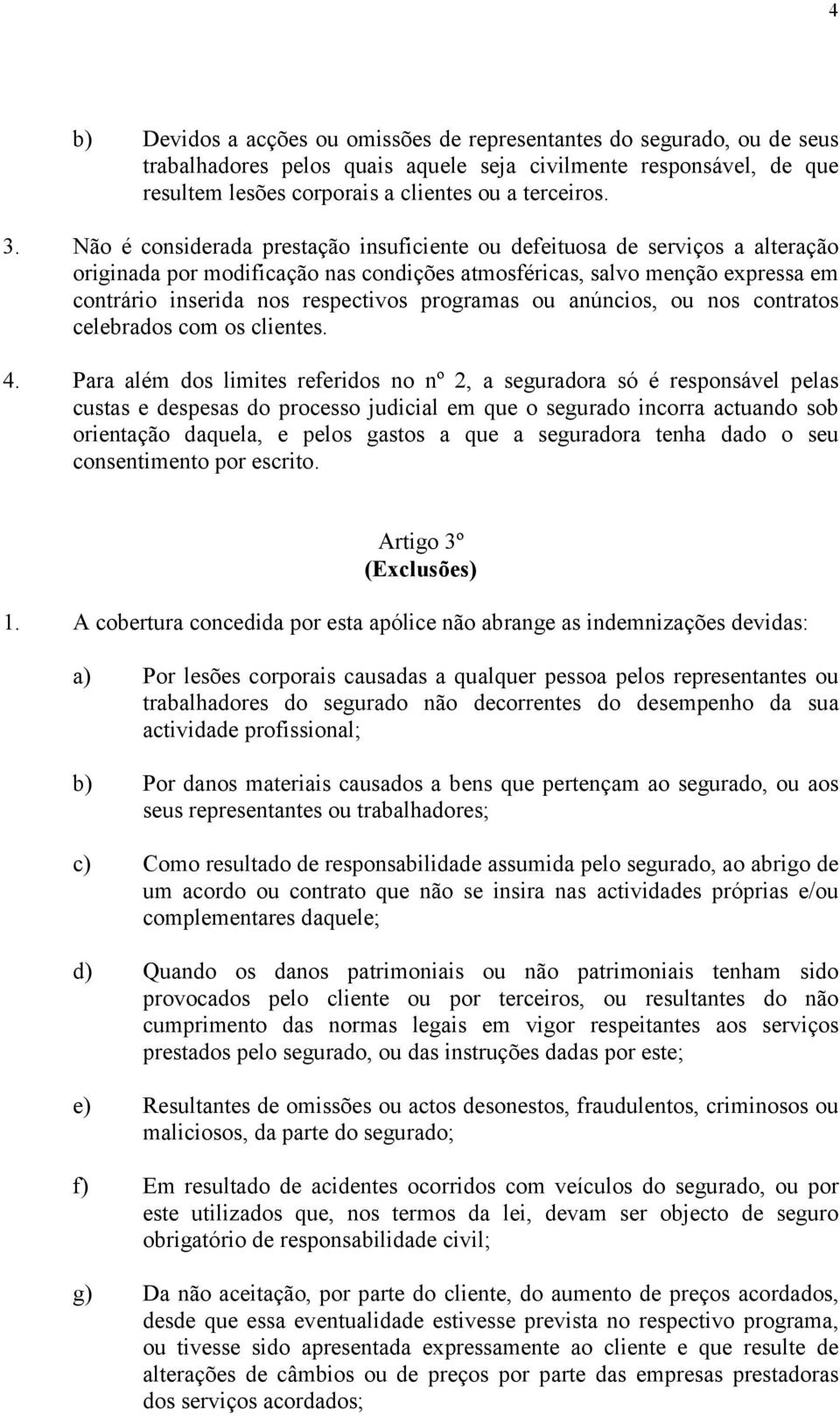 programas ou anúncios, ou nos contratos celebrados com os clientes. 4.