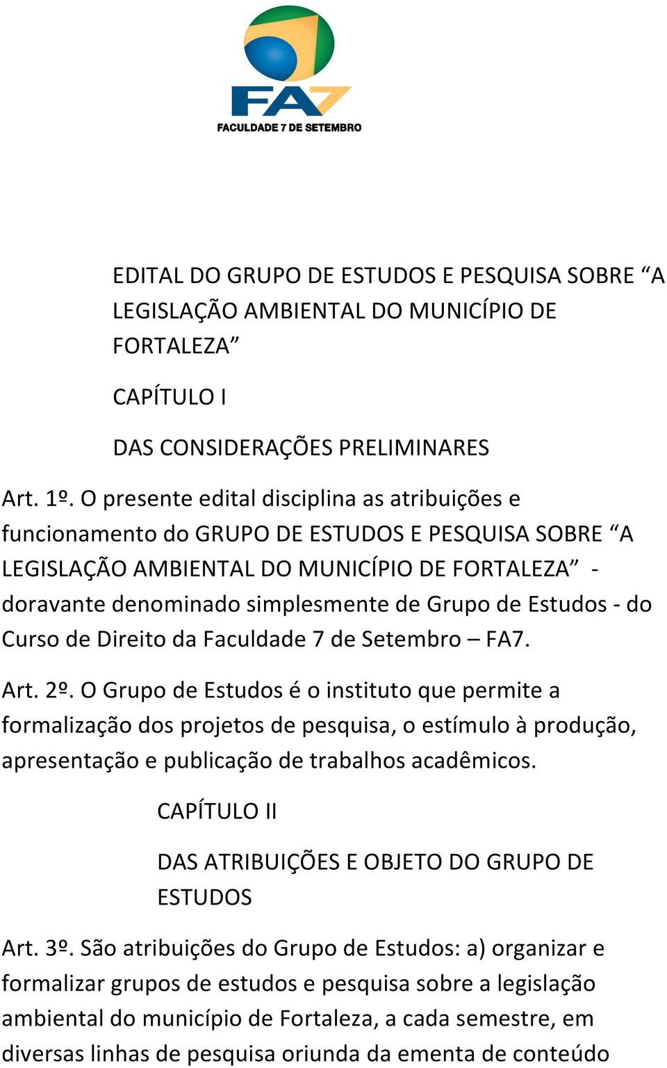 Estudos - do Curso de Direito da Faculdade 7 de Setembro FA7. Art. 2º.