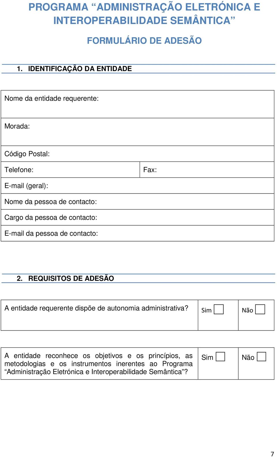 Cargo da pessoa de contacto: E-mail da pessoa de contacto: 2.